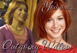 you are outgoing willow